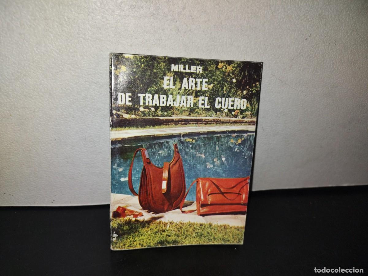 Libros de segunda mano: 144- EL ARTE DE TRABAJAR EL CUERO - J. R. MILLER - Foto 1