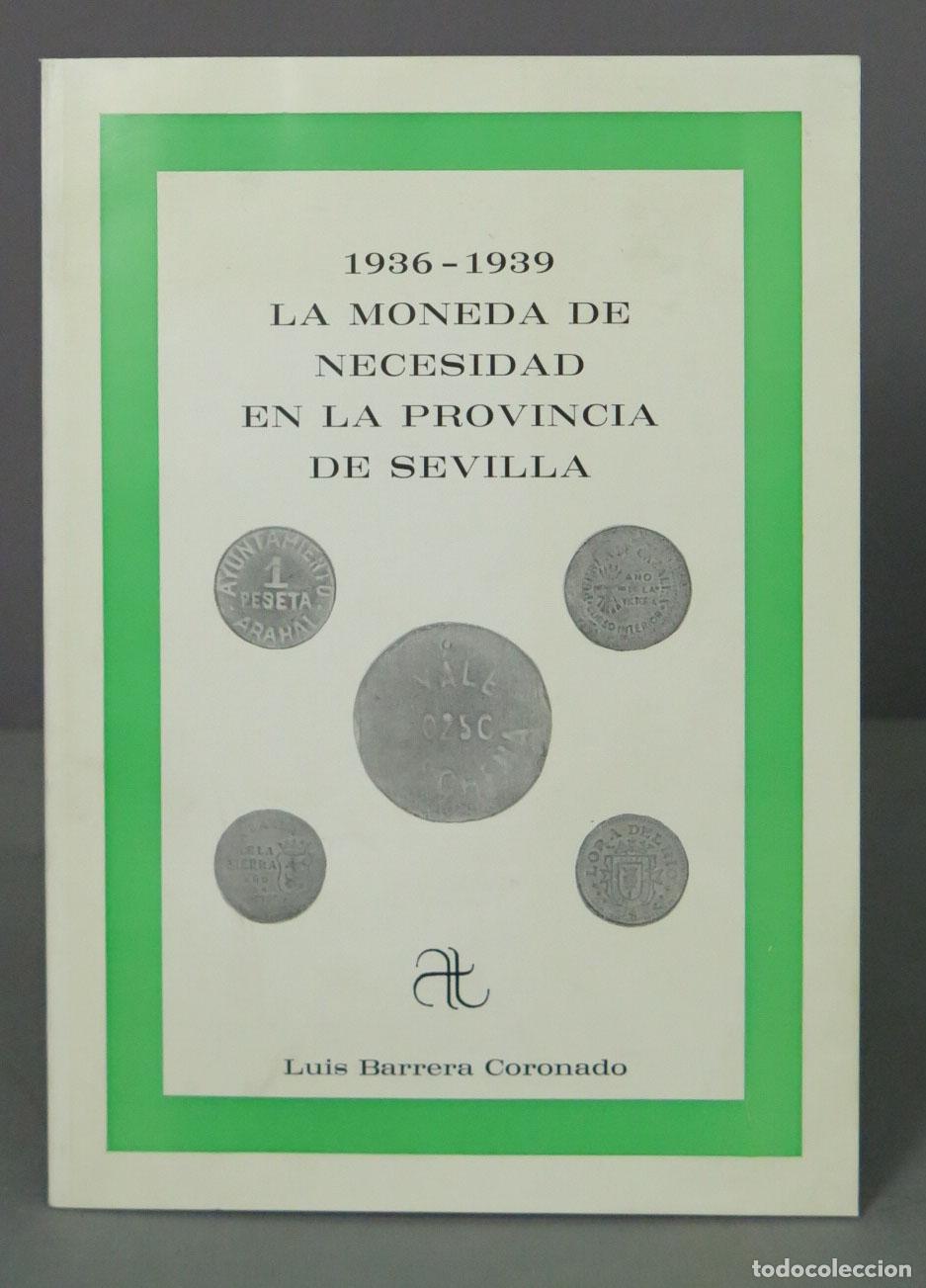 Second hand books: 1936-1939 LA MONEDA DE NECESIDAD EN LA PROVINCIA DE SEVILLA
