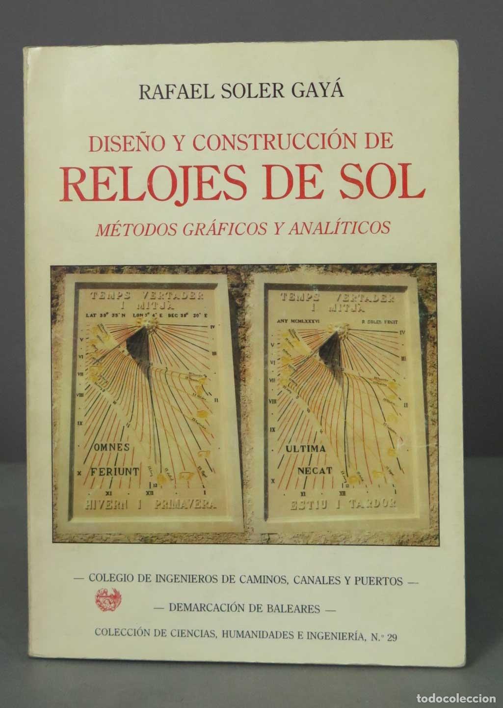 Libros de segunda mano: RAFAEL SOLER GAY&Aacute; DISE&Ntilde;O Y CONSTRUCCI&Oacute;N DE RELOJES DE SOL - Foto 1