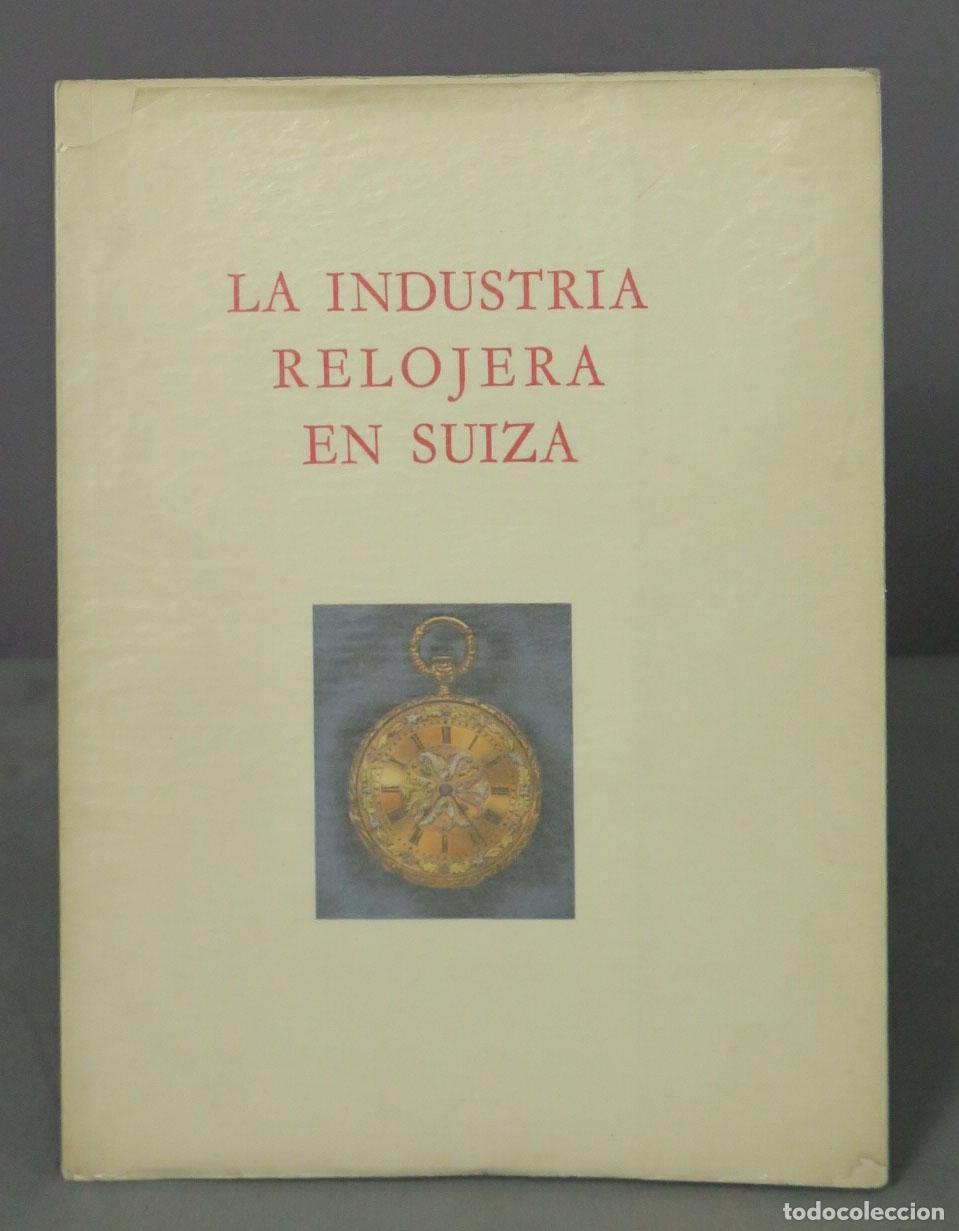 Libros de segunda mano: LA INDUSTRIA RELOJERA EN SUIZA - Foto 1