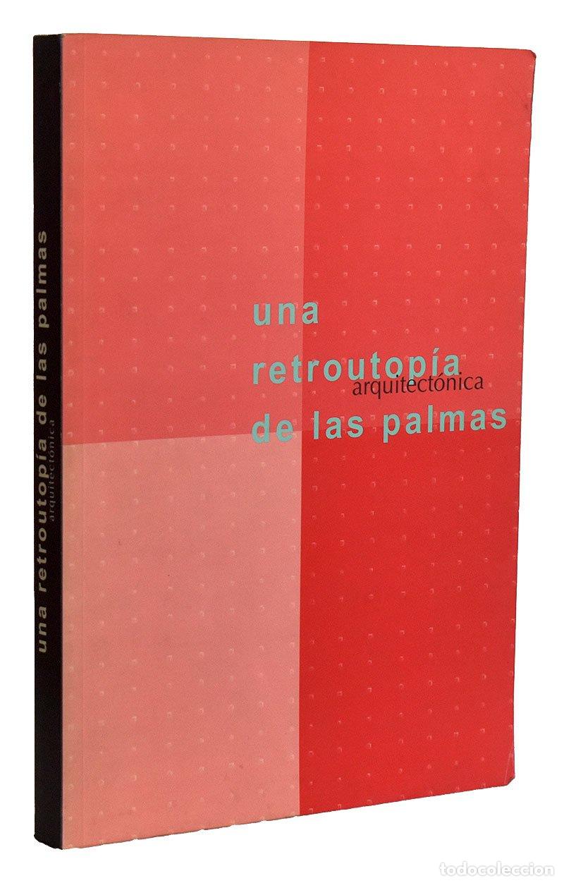 Libros de segunda mano: Una retroutop&iacute;a arquitect&oacute;nica de Las Palmas - Foto 1