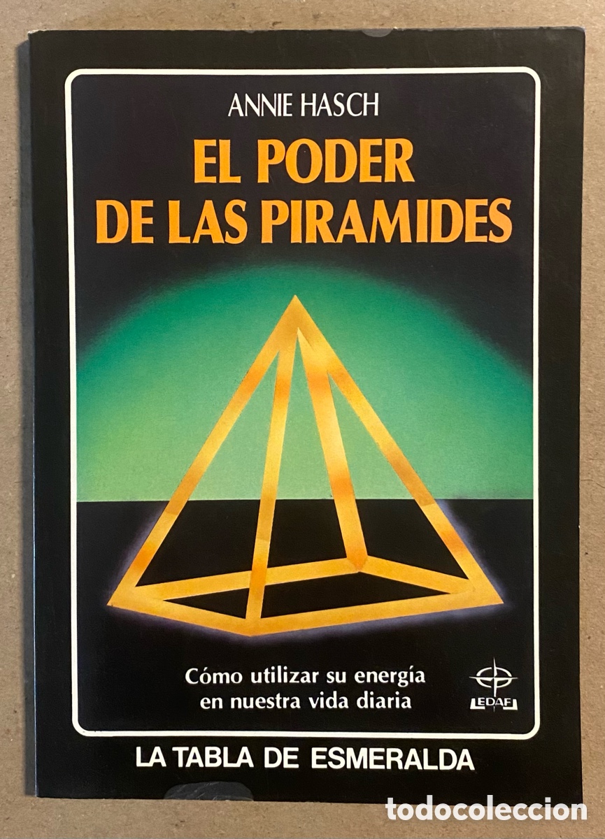 Libros de segunda mano: EL PODER DE LAS PIR&Aacute;MIDES. ANNIE HASCH. EDAF 1991. LA TABLA DE LA ESMERALDA. - Foto 1