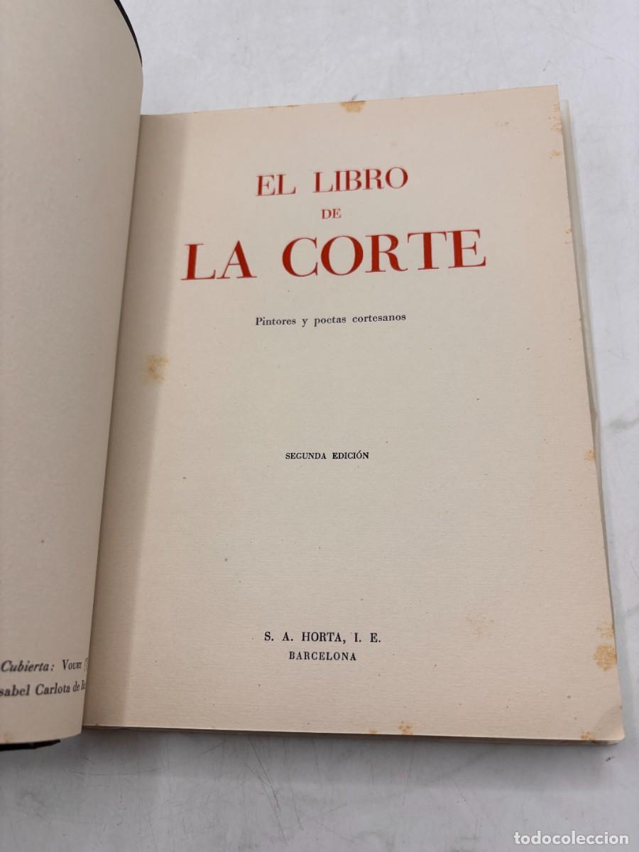 Libros de segunda mano: EL LIBRO DE LA CORTE. S. A. HORTA, I. E. 2&ordf; ED. BARCELONA, 1951. PAGS: 150 - Foto 3