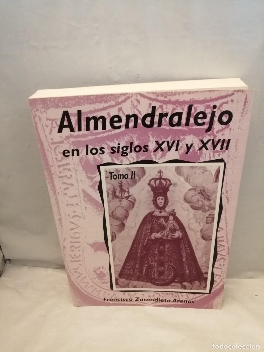 Libri di seconda mano: Almendralejo en los siglos XVI y XVII, Tomo II (SOLO TOMO 2)