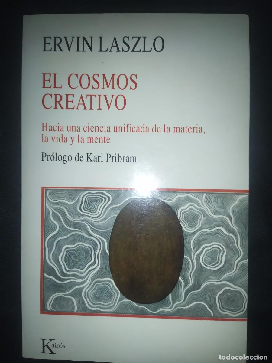 Libros de segunda mano: EL COSMOS CREATIVO - ERVIN LASZLO .KAIROS - Foto 1