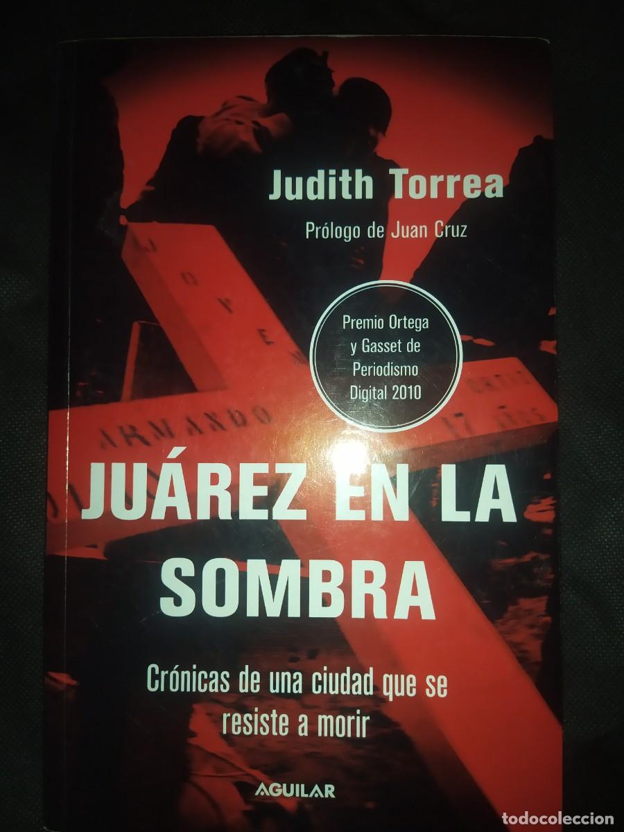 Libros de segunda mano: Ju&aacute;rez en la sombra - Judith Torrea - Foto 1