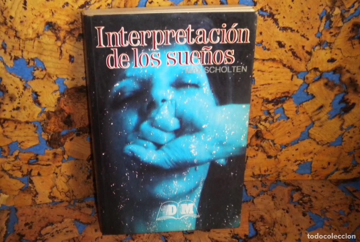 Libros de segunda mano: Libro. LA INTERPRETACI&Oacute;N DE LOS SUE&Ntilde;OS. Autor. MAX SCHOLTEN. Esoterismo. Autoayuda. - Foto 4