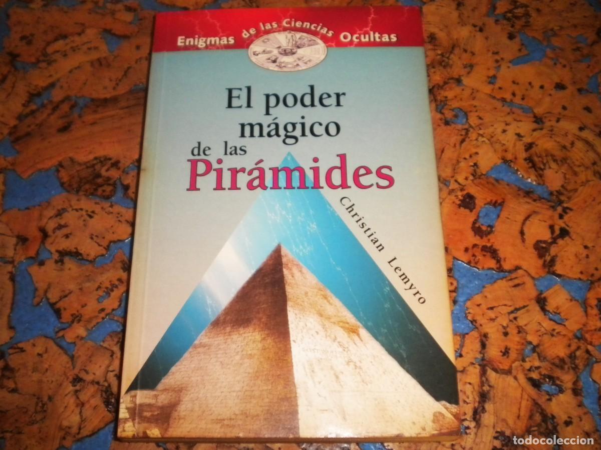 Libros de segunda mano: Libro. EL PODER M&Aacute;GICO DE LAS PIR&Aacute;MIDES. Autor. CHRISTIAN LEMYRO. Egipto. Poderes M&aacute;gicos. Enigmas. - Foto 1