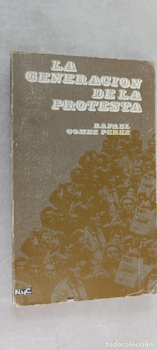 Libros de segunda mano: LA GENERACI&Oacute;N DE LA PROTESTA. RAFAEL G&Oacute;MEZ P&Eacute;REZ. - Foto 1