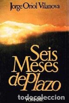Libros de segunda mano: Seis Meses De Plazo - Jorge Oriol Vilanova - Foto 1