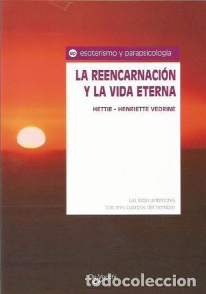Libros de segunda mano: La Reencarnaci&oacute;n y La Vida Eterna - Hettie-henriette Vedrine - Foto 1
