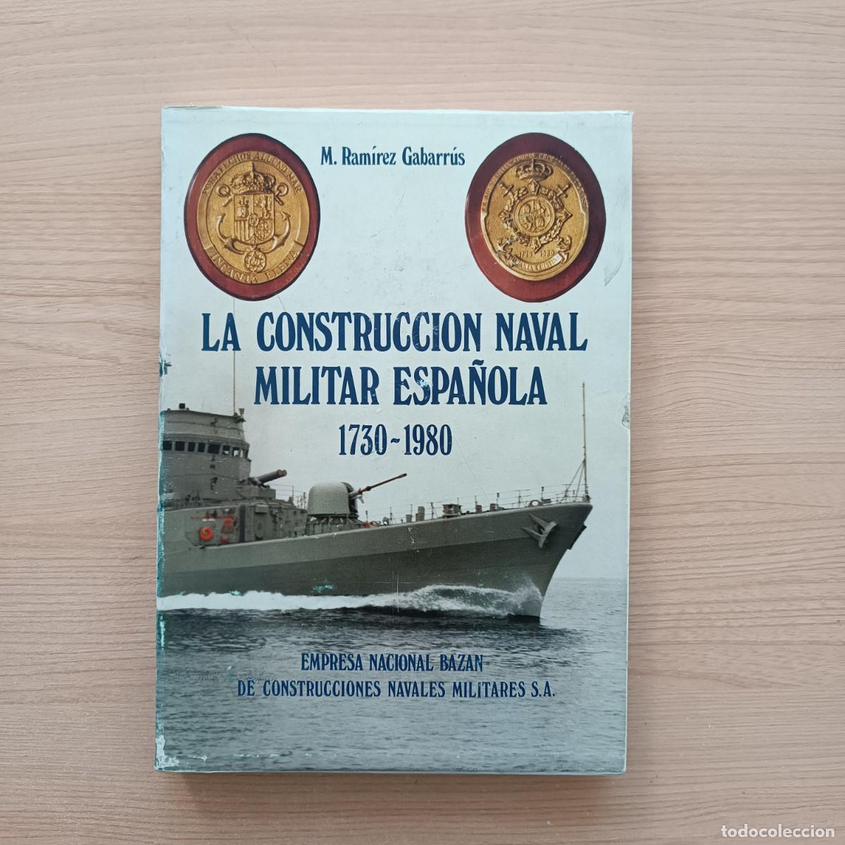 Libri di seconda mano: La construcci&oacute;n naval militar espa&ntilde;ola - M. Ram&iacute;rez Gabarr&uacute;s. Edici&oacute;n limitada con estuche. Letra C