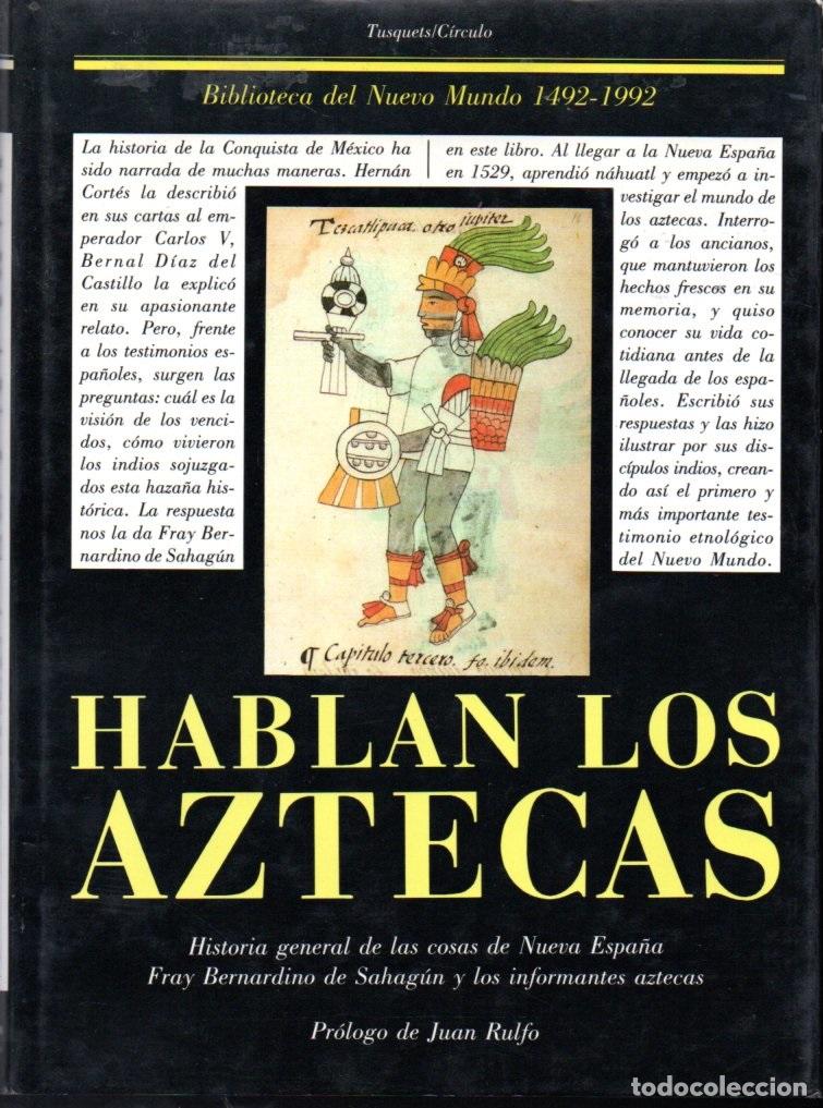 Libros de segunda mano: HABLAN LOS AZTECAS (TUSQUETS - C&Iacute;RCULO, 1985) MUY ILUSTRADO - Foto 1