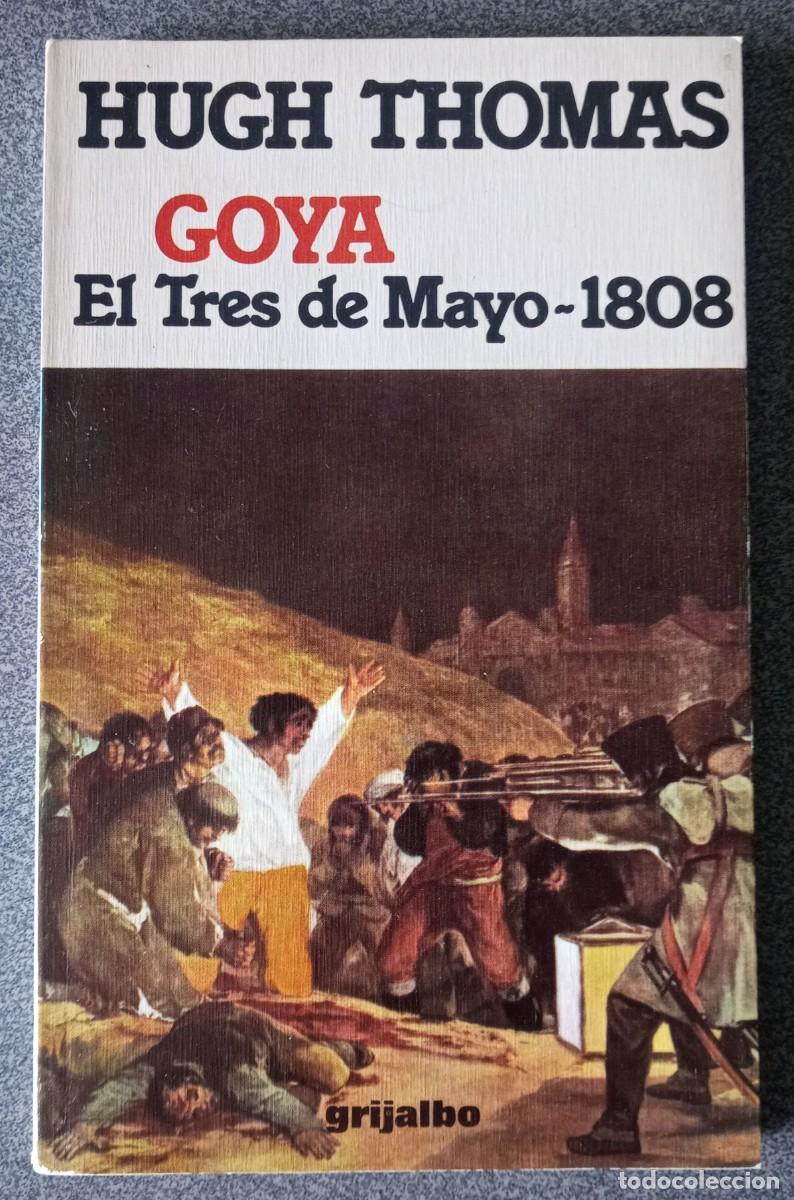 Libros de segunda mano: Goya El Tres De Mayo 1808 Hugh Thomas - Foto 1