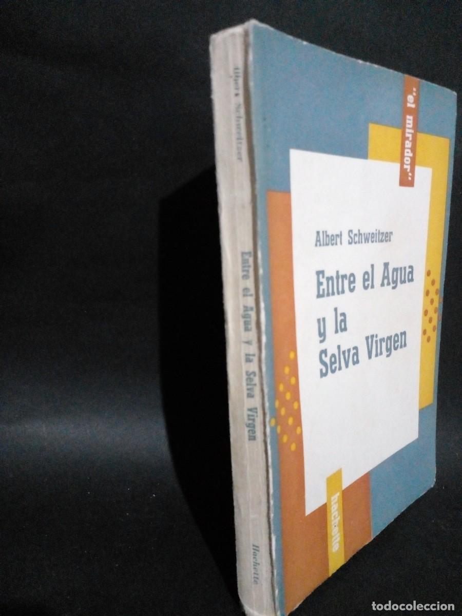 Libros de segunda mano: ALBERT SCHEITZER - ENTRE EL AGUA Y LA SELVA VIRGEN - 1956 - Foto 2