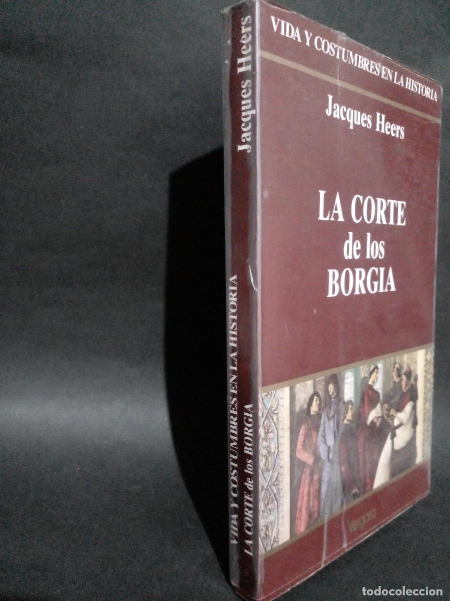 Libros de segunda mano: JACQUES HEERS - LA CORTE DE LOS BORGIA - PRIMERA EDICI&Oacute;N EN ESPA&Ntilde;OL - 1990 - Foto 2