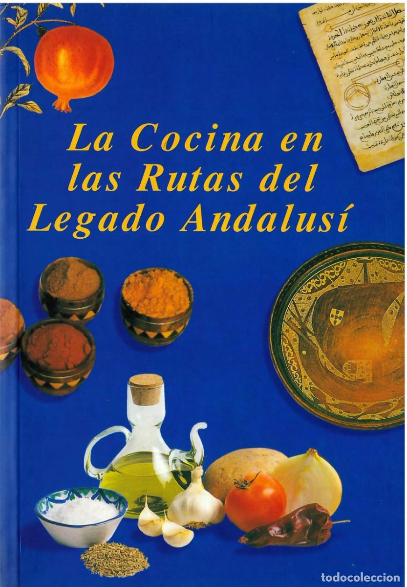 Libros de segunda mano: LA COCINA EN LAS RUTAS DEL LEGADO ANDALUS&Iacute; - Foto 1