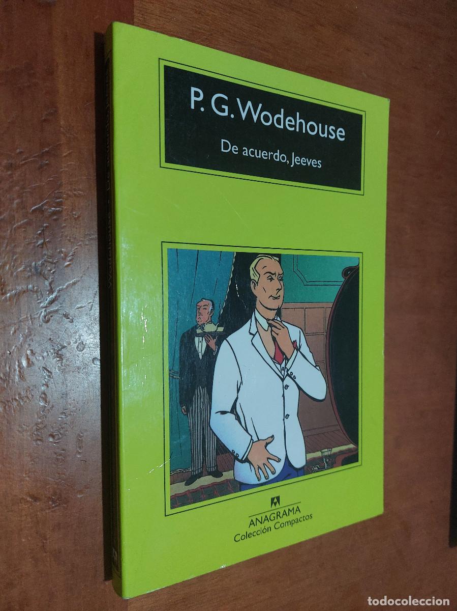 Libros de segunda mano: DE ACUERDO, JEEVES. P.G. WODEHOUSE. R&Uacute;STICA. BUEN ESTADO. ANAGRAMA - Foto 1