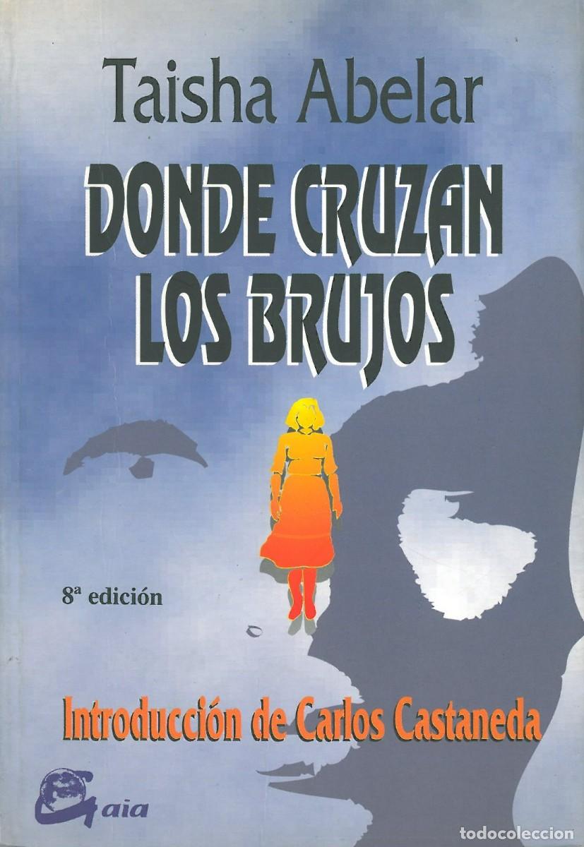 Libros de segunda mano: Donde cruzan los brujos - Abelar, Taisha - Foto 1