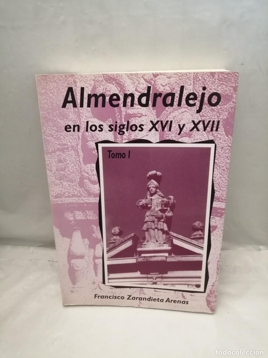 Libri di seconda mano: Almendralejo en los siglos XVI y XVII, Tomo I (Primera edici&oacute;n, SOLO TOMO 1)