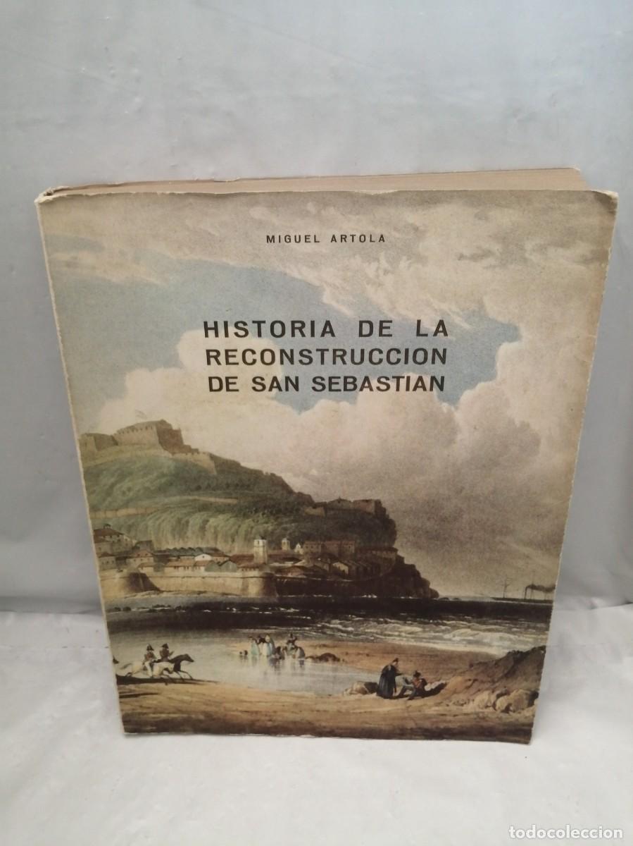 Libri di seconda mano: Historia de la reconstrucci&oacute;n de San Sebasti&aacute;n (Primera edici&oacute;n)