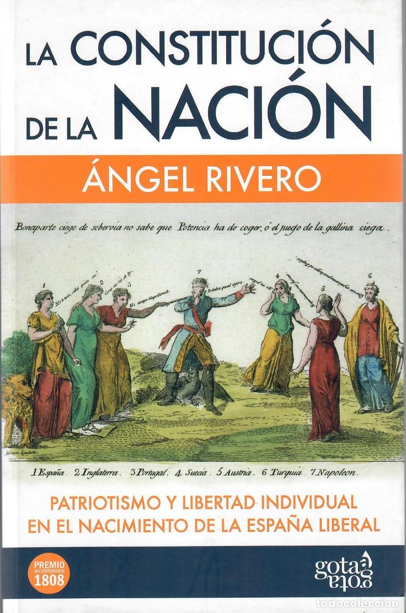 Libros de segunda mano: LA CONSTITUCI&Oacute;N DE LA NACI&Oacute;N. PATRIOTISMO Y LIBERTAD EN EL NACIMIENTO DE LA ESPA&Ntilde;A LIBERAL/A RIVERO