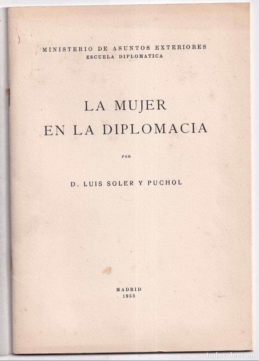 Libros de segunda mano: LUIS SOLER Y PUCHOL: LA MUJER EN LA DIPLOMACIA. 1953. CON DEDICATORIA AUT&Oacute;GRAFA - Foto 1