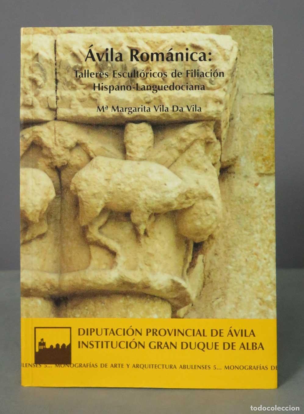 Gebrauchte B&uuml;cher: Avila Rom&aacute;nica: Talleres Escult&oacute;ricos de Filiaci&oacute;n Hispano-Languedociana VILA DA Vila,