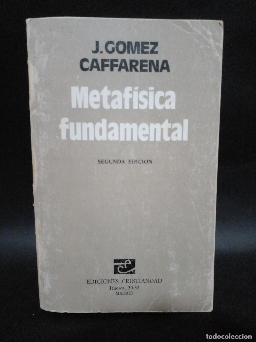 Libros de segunda mano: J. GOMEZ CAFFARENA - METAF&Iacute;SICA FUNDAMENTAL - 1983 - Foto 1