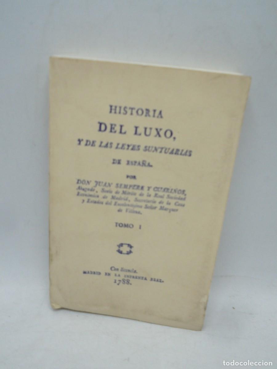 Libros de segunda mano: HISTORIA DEL LUXO Y DE LAS LEYES SUNTUARIAS DE ESPA&Ntilde;A . JUAN SAMPERE Y CUARI&Ntilde;OS. 1973. PAGS: 200.