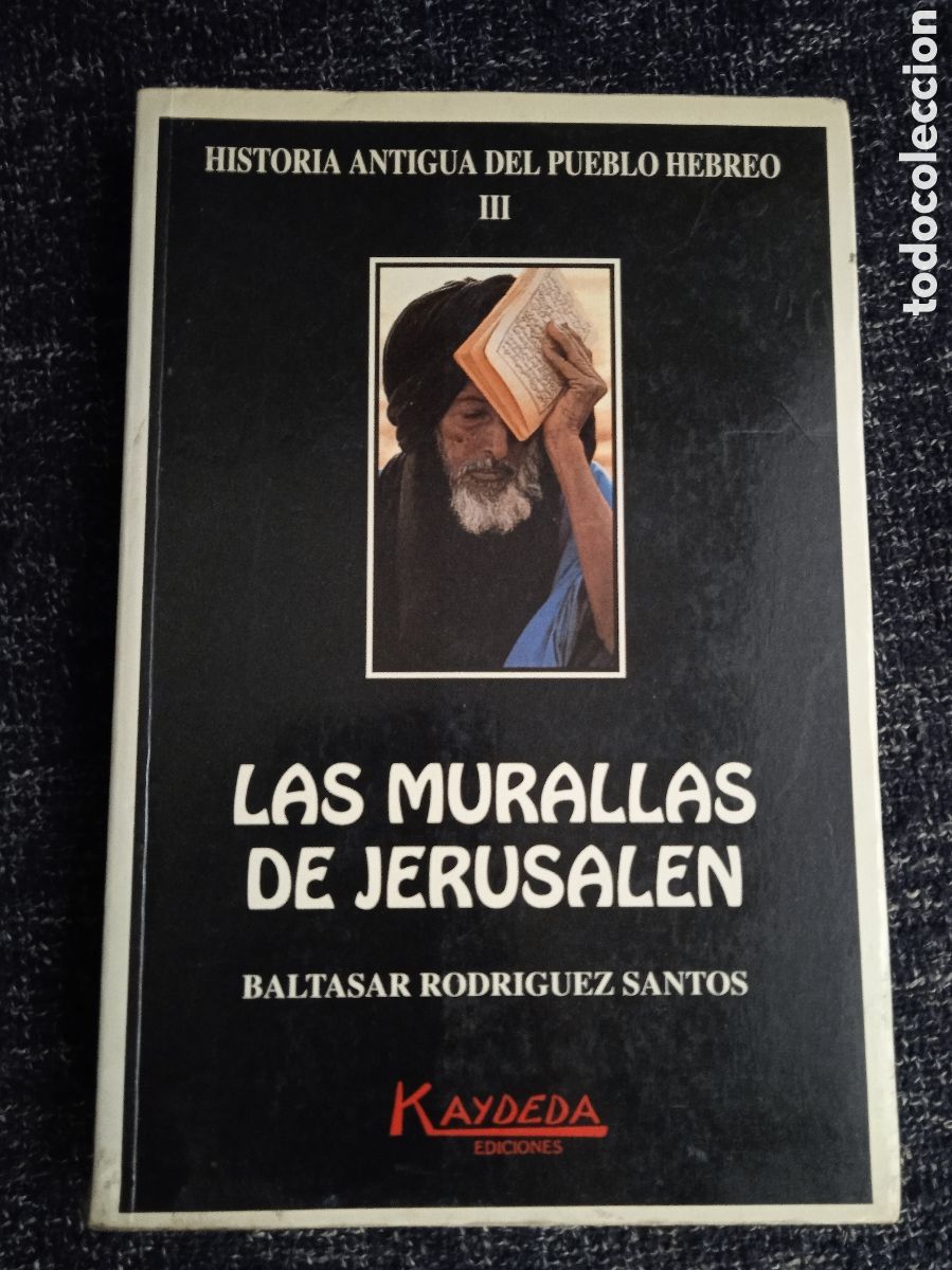 Second hand books: HISTORIA ANTIGUA DEL PUEBLO HEBREO. III: LAS MURALLAS DE JERUSALEN / BALTASAR RODRIGUEZ SANTOS