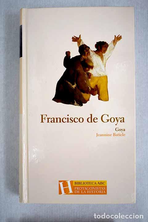 Libros de segunda mano: FRANCISCO DE GOYA : JEANNINE BATICLE : BIBLIOTECA ABC - Foto 1