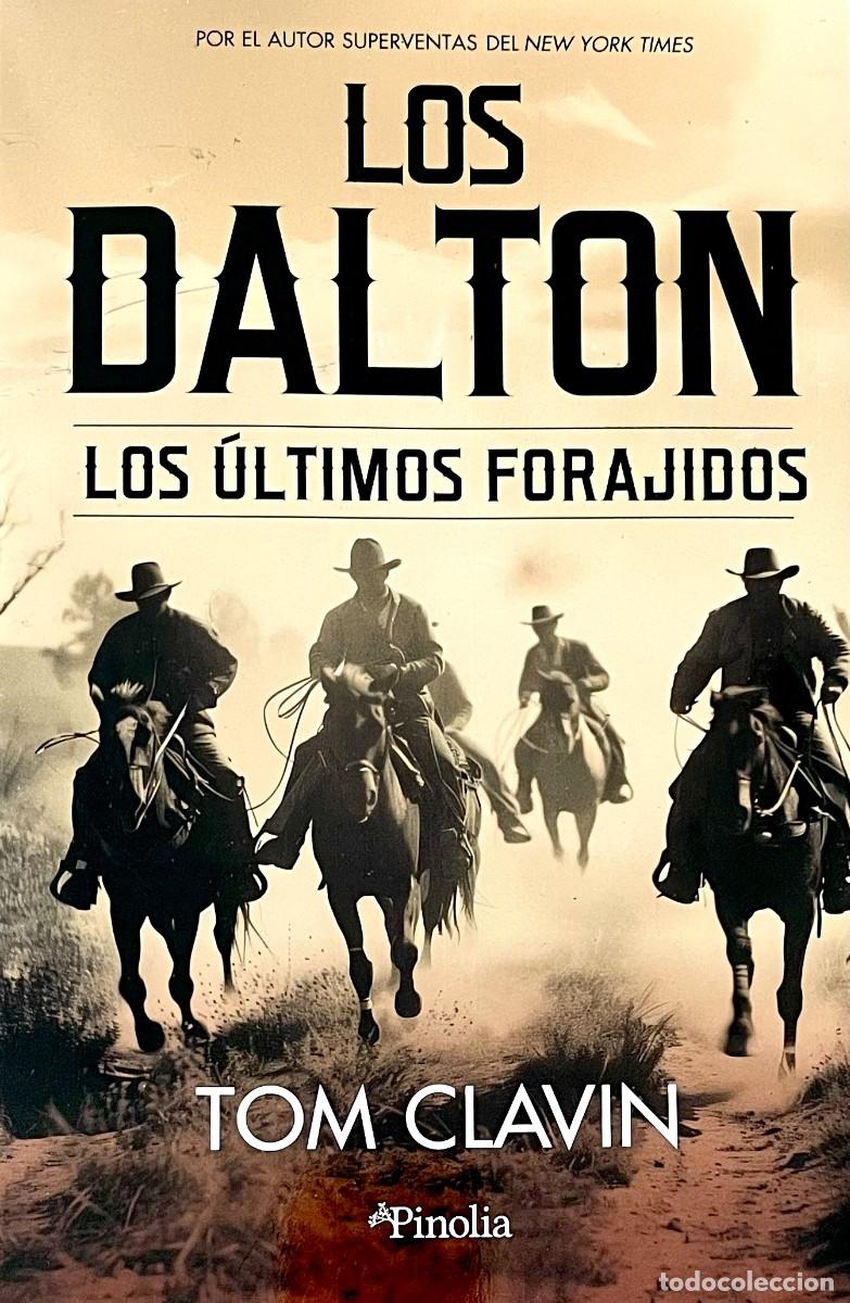 Libros de segunda mano: LOS DALTON. LOS &Uacute;LTIMOS FORAJIDOS. Tom Clavin. - Foto 1