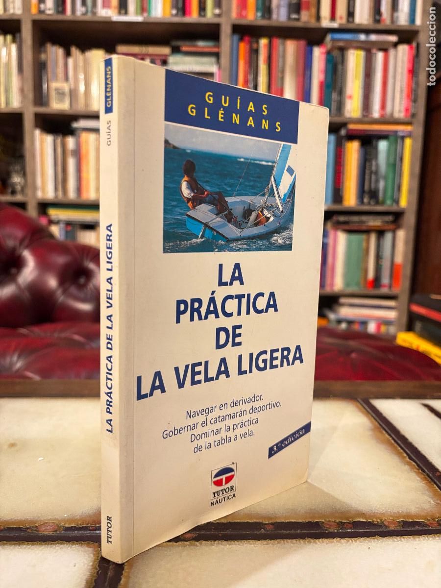Livres d'occasion: La pr&aacute;ctica de la vela ligera. Gu&iacute;as Gl&eacute;nans.