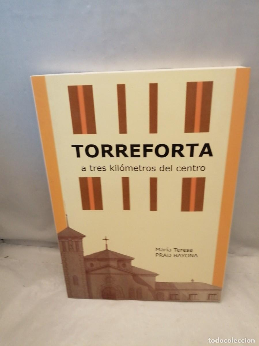 Libri di seconda mano: Torreforta. A tres kil&oacute;metros del centro (Dedicatoria y firma aut&oacute;grafa de autora) PRIMERA EDICI&Oacute;N