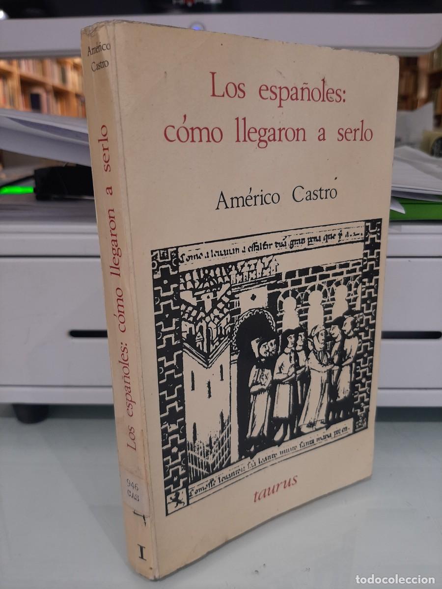 Libros de segunda mano: Am&eacute;rico Castro. Los espa&ntilde;oles: c&oacute;mo llegaron a serlo - Foto 1