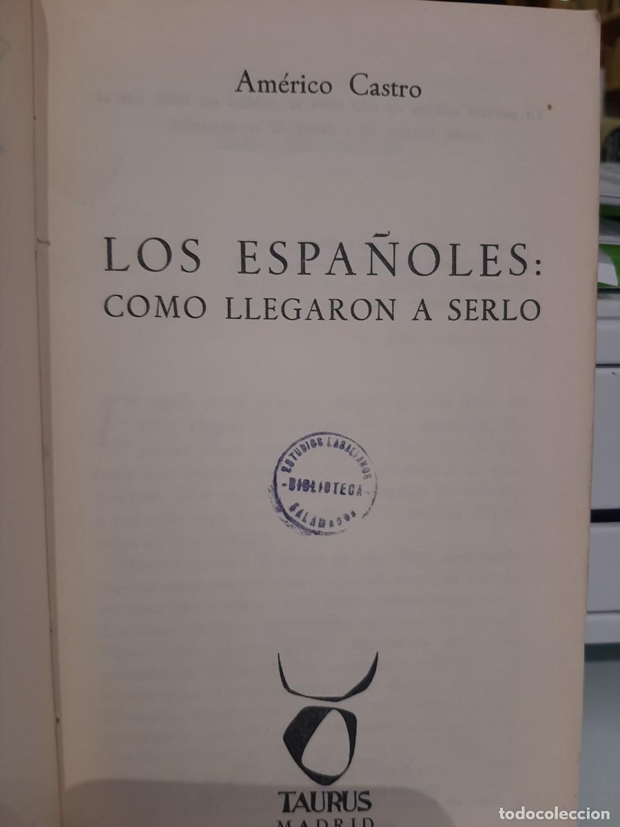 Libros de segunda mano: Am&eacute;rico Castro. Los espa&ntilde;oles: c&oacute;mo llegaron a serlo - Foto 4