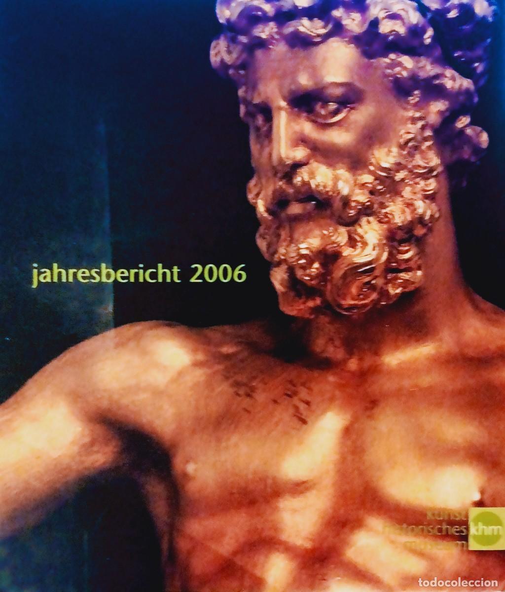 Libros de segunda mano: JAHRESBERICHT 2006, KUNSTHISTORISCHES MUSEUM WIEN - Foto 1