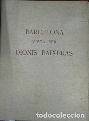 Libros de segunda mano: Barcelona vista per Dion&iacute;s Baixeras. Cinquanta dibuixos precedits d&acute;un estudi d&acute;Agusti Duran i Sanpe