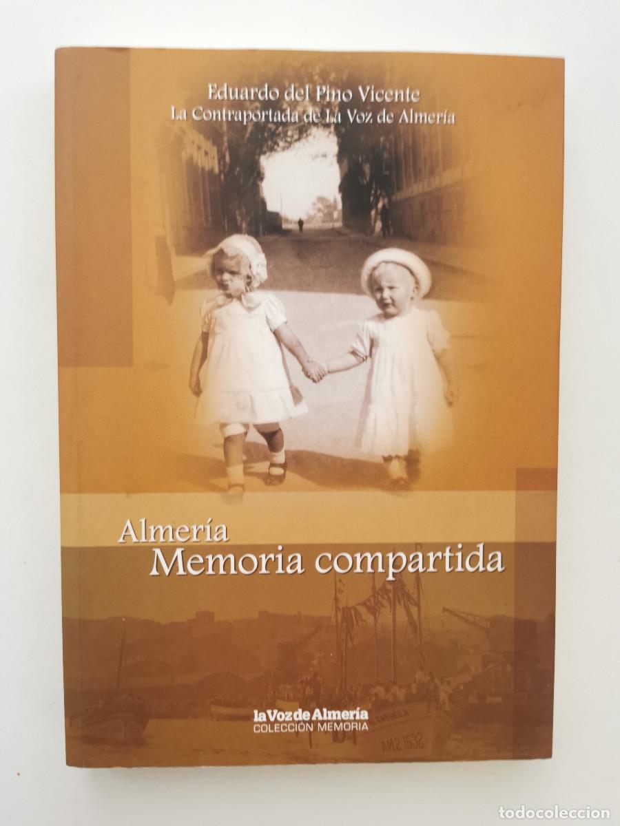 Libros de segunda mano: Almería. Memoria compartida. EDUARDO DEL PINO VICENTE - Foto 1