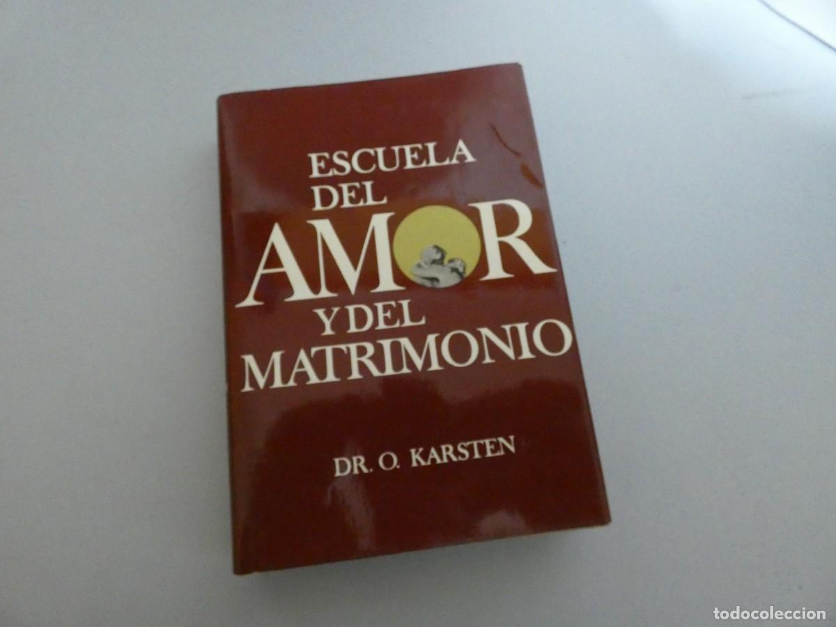 Libros de segunda mano: LIBRO ESCUELA DEL AMOR Y DEL MATRIMONIO POR Dr O. KARSTEN - Foto 1