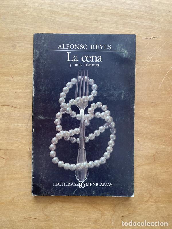 Libros de segunda mano: La cena y otras historias - Reyes, Alfonso - Foto 1