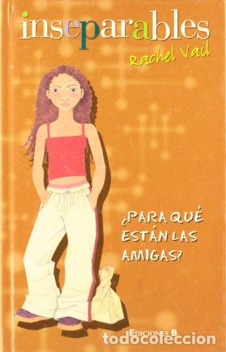 Libros de segunda mano: Inseparables. Para que est&aacute;n las amigas. Rachel Vail - Foto 1