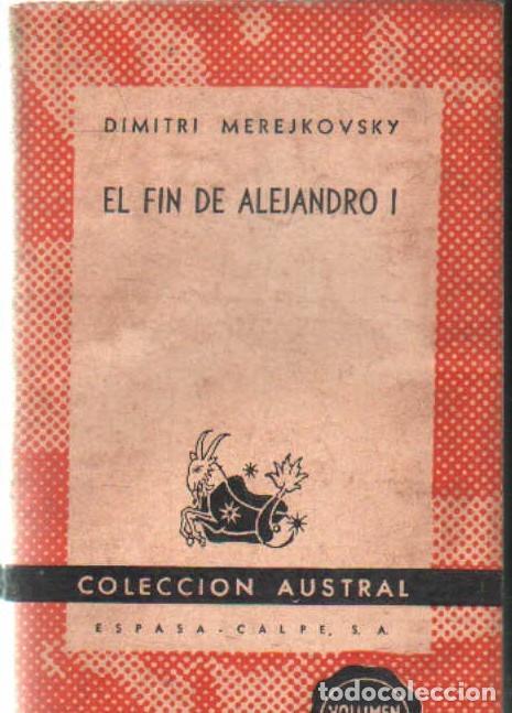 Libros de segunda mano: EL FIN DE ALEJANDRO I. MEREJKOVSKY, DIMITRI.. A-AUSNA-345 - Foto 1