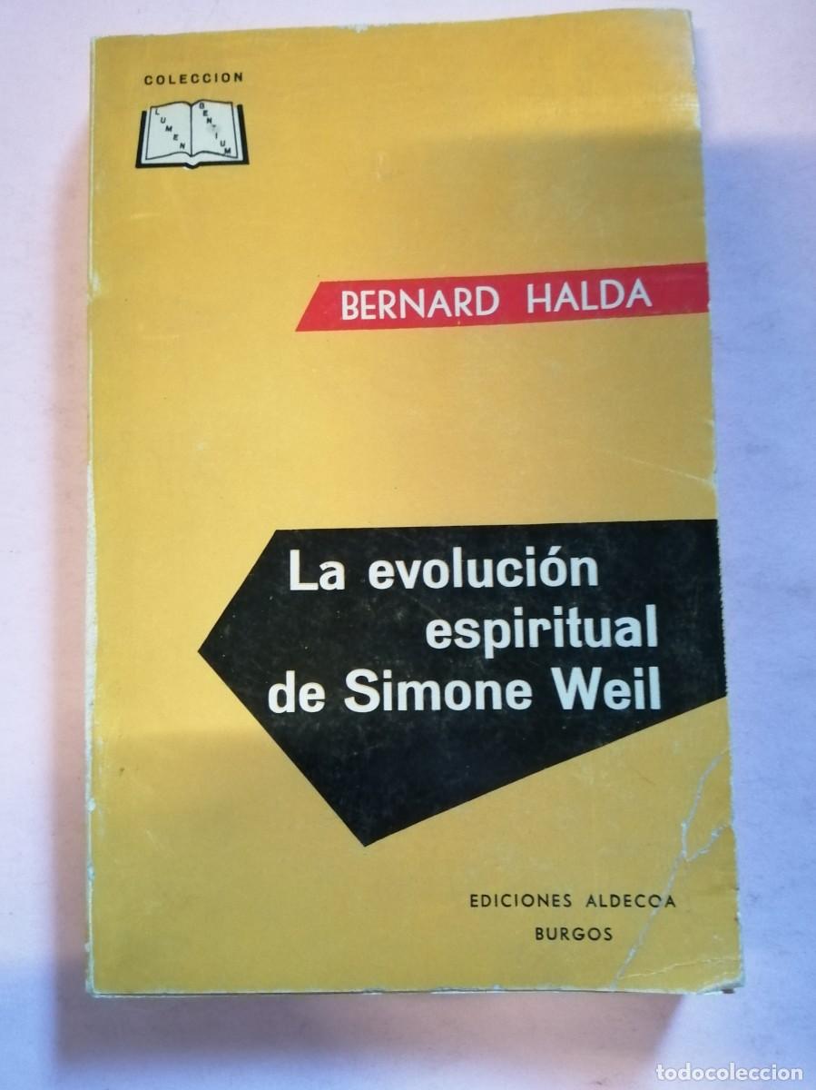 Libros de segunda mano: LA EVOLUCION ESPIRITUAL DE SIMONE WEIL (BERNHARD HALDA) - Foto 1
