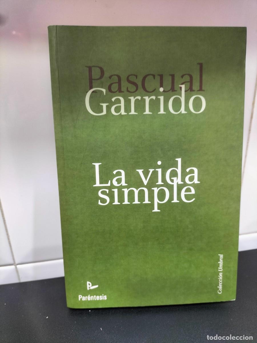 Libros de segunda mano: Libro - La vida simple ( Pascual Garrido - Par&eacute;ntesis colecci&oacute;n Umbral - Foto 1
