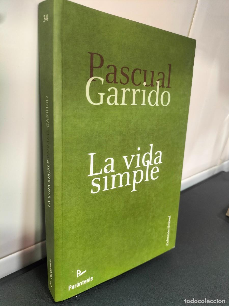 Libros de segunda mano: Libro - La vida simple ( Pascual Garrido - Par&eacute;ntesis colecci&oacute;n Umbral - Foto 2