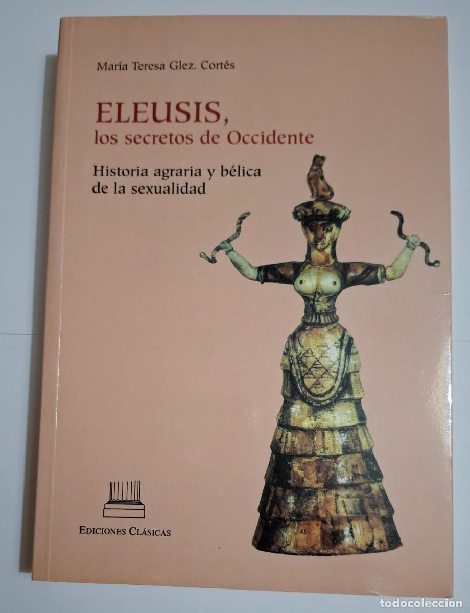 Livres d'occasion: MAR&Iacute;A TERESA GONZ&Aacute;LEZ CORT&Eacute;S: ELEUSIS, LOS SECRETOS DE OCCIDENTE