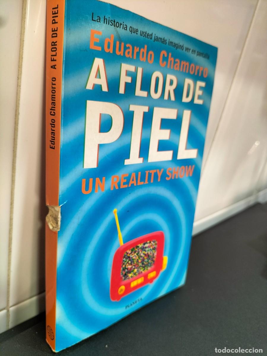 Libros de segunda mano: Libro - A flor de piel un reality show ( Eduardo Chamorro - Planeta - Foto 2
