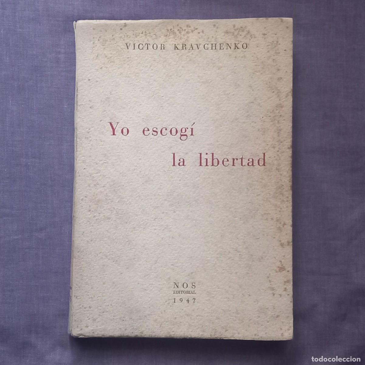 Libros de segunda mano: YO ESCOG&Iacute; LA LIBERTAD - VICTOR KRAVCHENKO - Foto 1